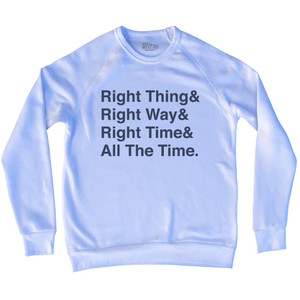 Self Disciple Right Thing Right Way Right Time All The Time Adult Tri-Blend Sweatshirt - White Self Disciple Right Thing Right Way Right Time All The Time Adult Tri-Blend Sweatshirt - White