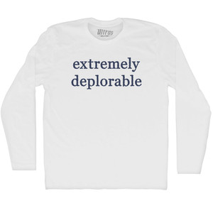 Extremely Deplorable Rage Font-Adult Cotton Long Sleeve T-shirt - White Extremely Deplorable Rage Font-Adult Cotton Long Sleeve T-shirt - White