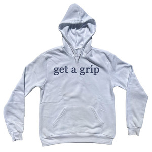 Get A Grip Rage Font Adult Cotton Hoodie - White