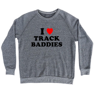 I Love Track Baddies Adult Tri-Blend Sweatshirt - Athletic Grey