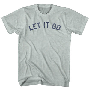 Let It Go Adult Tri-Blend T-shirt - Athletic Cool Grey