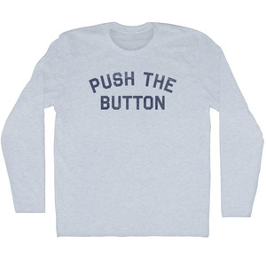 Push The Button Adult Tri-Blend Long Sleeve T-shirt - Athletic White Push The Button Adult Tri-Blend Long Sleeve T-shirt - Athletic White