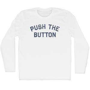 Push The Button Adult Cotton Long Sleeve T-shirt - White