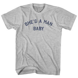 She's A Man Baby Adult Cotton T-shirt - Grey Heather