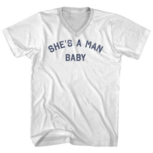 She's A Man Baby Adult Cotton V-neck T-shirt - White