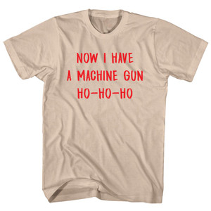 Now I Have A Machine Gun Ho-Ho-Ho Adult Cotton T-shirt - Creme