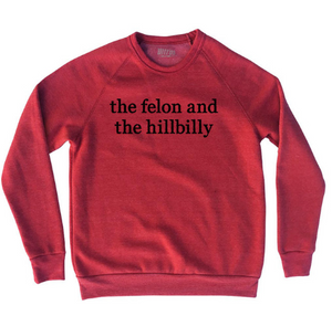 ADULT X-SMALL - The Felon And The Hillbilly Rage Font-Adult Tri-Blend Sweatshirt - Red Heather - FINAL SALE Z22
