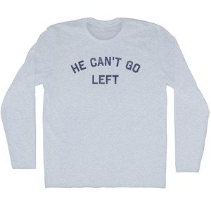 He Can't Go Left Adult Tri-Blend Long Sleeve T-Shirt - Athletic White
