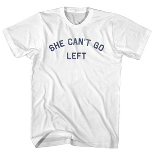 She Can't Go Left Adult Cotton T-Shirt - White