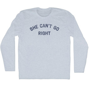 She Can't Go Right Adult Tri-Blend Long Sleeve T-Shirt - Athletic White
