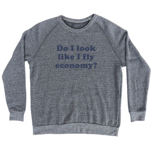 Do I Look Like I Fly Economy Cooper Font Adult Tri-Blend Sweatshirt - Athletic Grey