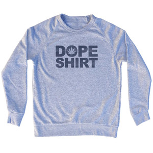 Dope Shirt Adult Tri-Blend Sweatshirt - Grey Heather
