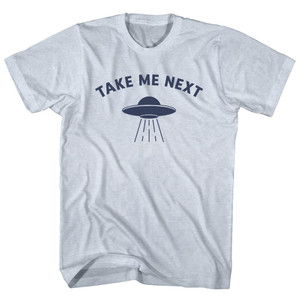 Take Me Next Ufo Alien Abduction Adult Tri-Blend T-shirt - Athletic White Take Me Next Ufo Alien Abduction Adult Tri-Blend T-shirt - Athletic White