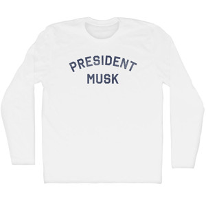 President Musk Adult Cotton Long Sleeve T-shirt - White