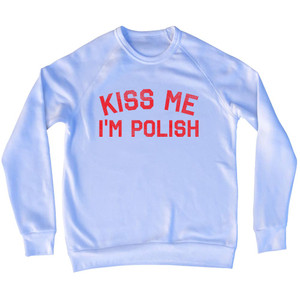 Kiss Me I'm Polish Adult Tri-Blend Sweatshirt - White