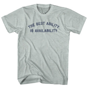 The Best Ability Is Availability Adult Tri-Blend T-shirt - Athletic Cool Grey