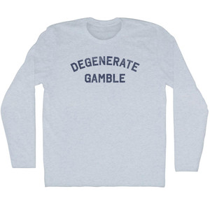Degenerate Gamble Adult Tri-Blend Long Sleeve T-shirt - Athletic White Degenerate Gamble Adult Tri-Blend Long Sleeve T-shirt - Athletic White