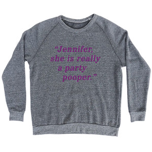Jennifer, She Is Really A Party Pooper. - Purple Art Adult Tri-Blend Sweatshirt - Athletic Grey Jennifer, She Is Really A Party Pooper. - Purple Art Adult Tri-Blend Sweatshirt - Athletic Grey