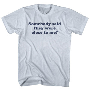 Somebody Said They Were Close To Me. Cooper Font Adult Tri-Blend T-shirt - Athletic White