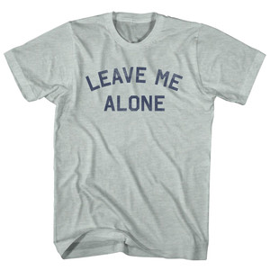 Leave Me Alone Adult Tri-Blend T-Shirt - Athletic Cool Grey