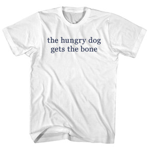The Hungry Gog Gets The Bone Rage Font Adult Cotton T-shirt - White
