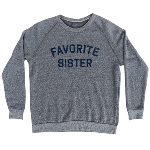 Favorite Sister Adult Tri-Blend Sweatshirt - Athletic Grey