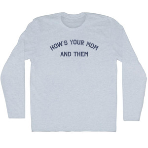 How's Your Mom And Them Adult Tri-Blend Long Sleeve T-shirt - Athletic White