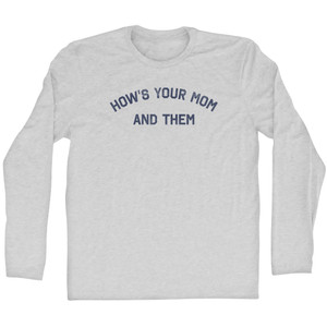 How's Your Mom And Them Adult Cotton Long Sleeve T-shirt - Grey Heather