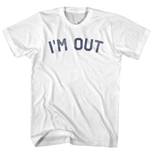I'm Out Womens Cotton Junior Cut T-Shirt - White