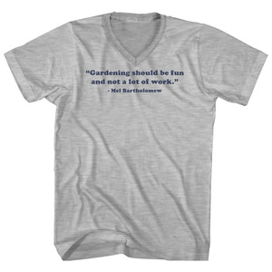 Gardening Should Be Fun And Not A Lot Of Work. - Mel Bartholomew Quote Adult Cotton V-neck T-shirt - Grey Heather