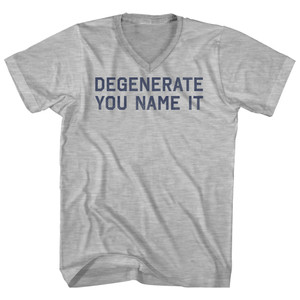 Degenerate You Name It Adult Cotton V-neck T-shirt - Grey Heather Degenerate You Name It Adult Cotton V-neck T-shirt - Grey Heather