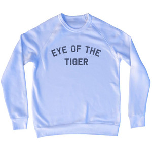 EYE OF THE TIGER Adult Tri-Blend Sweatshirt - White