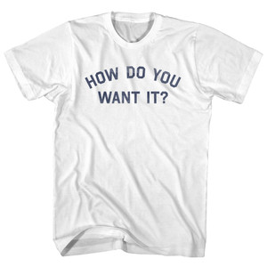 How Do You Want It Youth Cotton T-shirt - White