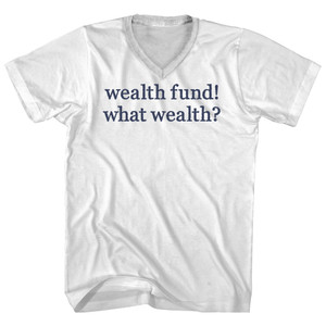 Wealth Fund! What Wealth Rage Font Adult Cotton V-neck T-shirt - White