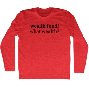 Wealth Fund! What Wealth Rage Font Adult Tri-Blend Long Sleeve T-shirt - Athletic Red