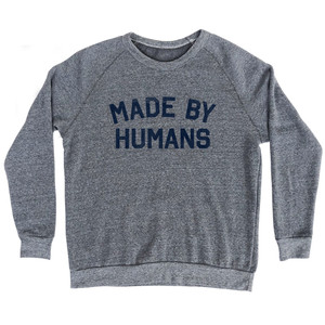 Made By Humans Adult Tri-Blend Sweatshirt - Athletic Grey