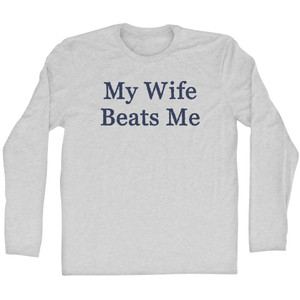 My Wife Beats Me Rage Font Adult Cotton Long Sleeve T-shirt - Grey Heather
