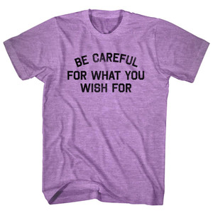 Be Careful For What You Wish For Adult Tri-Blend T-shirt - Athletic Purple