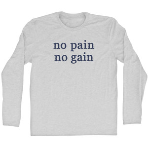 No Pain No Gain Rage Font Adult Cotton Long Sleeve T-shirt - Grey Heather