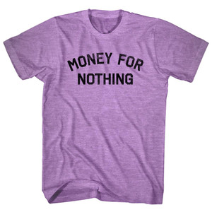 Money For Nothing Adult Tri-Blend T-shirt - Athletic Purple