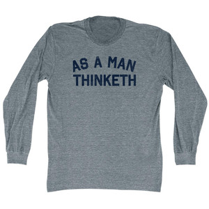 As a Man Thinketh Adult Tri-Blend Long Sleeve T-shirt - Athletic Grey