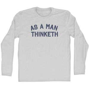 As a Man Thinketh Adult Cotton Long Sleeve T-shirt - Grey Heather As a Man Thinketh Adult Cotton Long Sleeve T-shirt - Grey Heather