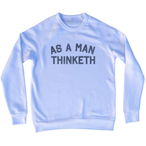 As a Man Thinketh Adult Tri-Blend Sweatshirt - White