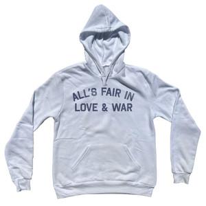 All's Fair In Love And War Adult Cotton Hoodie - White