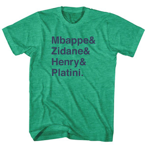 French Legends Mbappe, Zidane, Henry, Platini Adult Tri-Blend T-shirt - Athletic Green French Legends Mbappe, Zidane, Henry, Platini Adult Tri-Blend T-shirt - Athletic Green