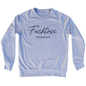 F*cktose Intolerant Adult Tri-Blend Sweatshirt - Grey Heather
