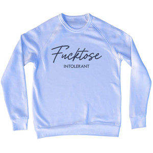 F*cktose Intolerant Adult Tri-Blend Sweatshirt - White