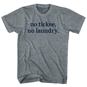 No Tickee, No Laundry. Rage Font Adult Tri-Blend T-shirt - Athletic Grey No Tickee, No Laundry. Rage Font Adult Tri-Blend T-shirt - Athletic Grey