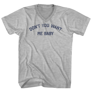 Don't You Want Me Baby Adult Cotton V-neck T-shirt - Grey Heather Don't You Want Me Baby Adult Cotton V-neck T-shirt - Grey Heather