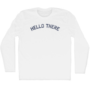 Hello There Adult Cotton Long Sleeve T-shirt - White